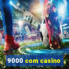 9000 com casino